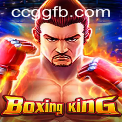 Exploring the Exciting World of BoxingKing on CCGG.COM